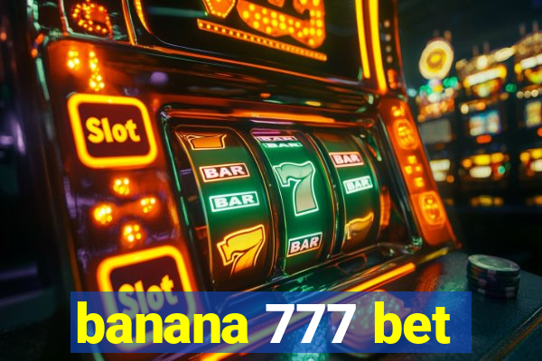 banana 777 bet